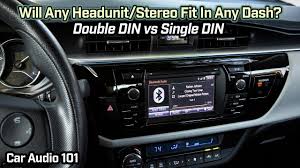 Will Any Head Unit Stereo Fit Any Car Double Din Vs Single Din