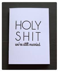 If all else fails and you just can't decide on a message to write in an anniversary card, go with a lighthearted joke or punny card. Anniversary Funny Anniversary Quotes Funny Anniversary Funny Anniversary Quotes