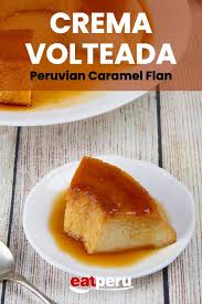 Crema Volteada Creamy Peruvian Flan Recipe Eat Peru Recipe Peruvian Flan Recipe Peruvian Recipes Recipes