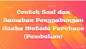 Contoh soal penggabungan badan usaha. Contoh Soal Dan Jawaban Penggabungan Usaha Metode Purchase Pembelian Mas Raffi
