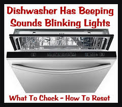 dishwasher has beeping sounds blinking lights how to reset