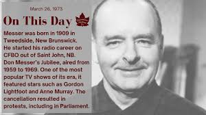 March 26, 1973: Canadian musician Don Messer died in Halifax.