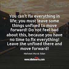 You Can T Fix Everything In Life You Must Leave Some Things Unfixed Idlehearts