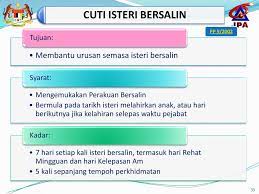 Jika ambil cuti sebelum bersalin, mungkin seminggu sebelum tarikh due, ia boleh memberi kemudahan bagi bakal ibu dan bapa. Perintah Am Bab C Jabatan Perkhidmatan Awam Malaysia Ppt Download