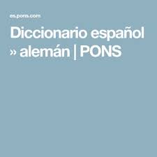 Diccionario Espanol Aleman Pons