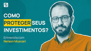 Como proteger sua carteira de investimentos? (Nelson Muscari)