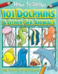 How to draw a sea turtle. How To Draw 101 Dolphins Other Sea Animals Dan Green 9781846667749