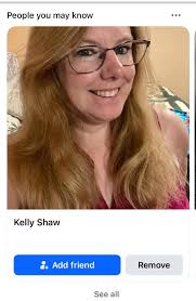 Got this in my people you may know… I'm sorry Kelly, but I already have  enough friends.