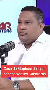 Caso de Stephora Joseph., Santiago de los Caballeros
