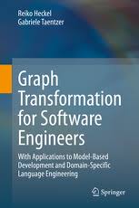 Graph Transformation For Software Engineers With Applications To Model Based Development And Domain Specific Language Engineering Reiko Heckel Springer