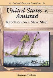 Supreme court, also leaves much to be desired. United States V Amistad Rebellion On A Slave Ship Landmark Supreme Court Cases Freedman Suzanne Amazon De Bucher