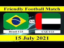 Brazil u23 vs germany u23 soccer highlights and goals. Brazil U23 Vs Uae U23 Friendly Football Match 15 July 2021