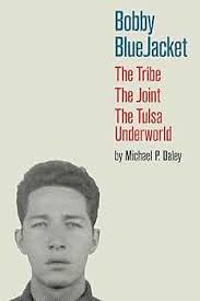 Bobby BlueJacket: The Tribe, the Joint, the Tulsa Underworld