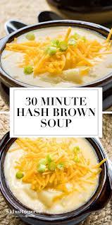 30 Minute Hash Brown Potato Soup Add Salt Serve Recipe Delicious Soup Recipes Delicious Soup Potato Soup Easy