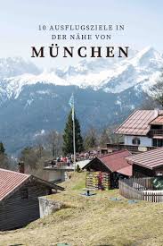Ausflugsziele In Der Nahe Von Munchen Jager Und Sammler Blog Ausflugsziele Ausflug Und Munchen Und Umgebung