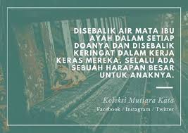 Disebalik Air Mata Ibu Ayah Dalam Setiap Doanya Dan Disebalik Keringat Dalam Kerja Keras Mereka Selalu Ada Sebuah Harapan Besar Untuk Anak Ayah Doa Kerja Keras