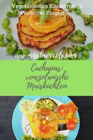Venezolanische Maiskuchen Cachapas Kinderrezept Miss Broccoli Rezept Rezepte Maiskuchen Fingerfood