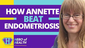 How Annette Beat Endometriosis I Hero of Health Annette Henry