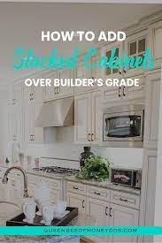 How To Install Stacked Cabinets Over Builder S Grade Builder Grade Kitchen Cabinet Kitchen Cabinetry