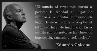 Resultado de imagen para frases de galeano