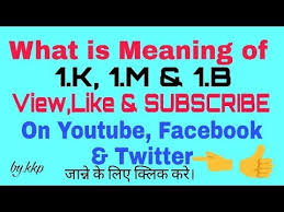 Here are all the possible meanings and translations of the word in view of. Meaning Of 1k 1m 1b Views On Youtube And Fb Instagram What Is K M B On Youtube Youtube