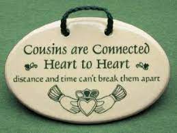  Cousins Etc Familytree Com Cousin Quotes Irish Quotes Connected Hearts