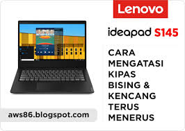 Keandalan memenuhi ketahanan dengan ideapad s145. Cara Mengatasi Kipas Kencang Dan Bising Di Laptop Lenovo Varian Baru S145 Bahkan Setelah Update Windows Aws Solution Membahas Semua Tentang It