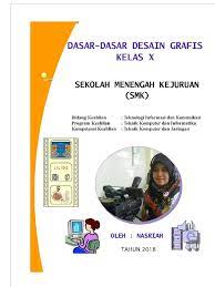 Desain grafis adalah salah satu bagian dari multimedia. Modul Dasar Dasar Desain Grafis Jilid 2 Final Pdf