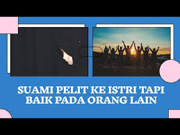 Diperlukan usaha bersama antara suami dan istriuntuk membangun pernikahan seorang pria tentu tidak bisasecara instan berubah menjadi suami yang baik. Suami Pelit Ke Istri Tapi Baik Kepada Orang Lain Youtube