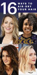 Then take your salt spray or texturizing lotion and apply a small. 16 Ways To Air Dry Your Hair No Matter Your Hair Type Allure