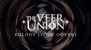 Tool Eulogy Cover By The Veer Union Eulogy Cover Songs Union