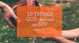 10 Things God Does With Our Sin (Session 11 – Psalm 32:1-11)