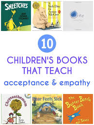 10 Children S Books That Teach Acceptance And Empathy Homegrown Friends Preschool Books Childrens Books Books For Tweens
