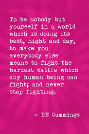To Be Nobody But Yourself Ee Cummings Quote Motivational Poster Ee Cummings Quotes Motivational Words Quotes