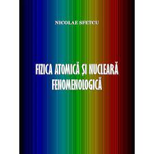 Check spelling or type a new query. Fizica Atomica Si Nucleara Fenomenologica Multimedia Publishing Pdf Emag Ro