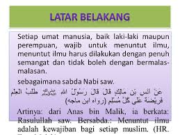 Dalil mencari ilmu itu wajib. Setiap Umat Manusia Baik Laki Laki Maupun Perempuan Wajib Untuk Menuntut Ilmu Menuntut Ilmu Harus Dilakukan Dengan Penuh Semangat Dan Tidak Boleh Dengan Ppt Download