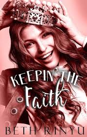 Keepin' the Faith By Beth Rinyu