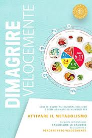 Scopri come riattivarlo con una dieta sana ed equilibrata e quali sono i 7 cibi che possono aiutarti! Amazon Com Dimagrire Velocemente Scopri I Valori Nutrizionali Del Cibo E Come Abbinare Gli Alimenti Per Attivare Il Metabolismo La Guida Completa Per Calcolare E Perdere Peso Velocemente Italian Edition Ebook Richardson