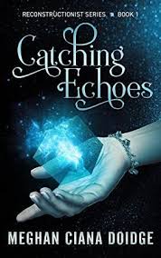 Free Download Catching Echoes Reconstructionist Book 1 Free Kindle Books Book 1 Books To Read