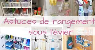 6 Astuces De Rangement Sous L Evier Organisation Maison Rangement Sous Evier Astuce Rangement Rangement Evier