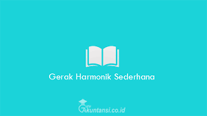 Salah satu jenis gerakan periodik ialah gerakan harmonik sederhana. Gerak Harmonik Sederhana Pengertian Karakteristik Syarat Periode