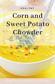 Corn And Sweet Potato Chowder Recipe Healthy Snacks Recipes Potato Chowder Healthy Snacks To Make