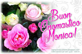 Cdb Cartoline Per Tutti I Gusti Cartolina Buon Onomastico Monica Con Immag Buon Compleanno Buon Onomastico Onomastico