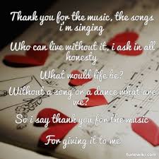 I'm nothing special, in fact i'm a bit of a bore if i tell a joke, you've probably heard it before but i have a talent, a wonderful thing 'cause everyone listens when i start to sing i'm so grateful and proud all i want is to sing it out loud. Abba Lyric Quotes Quotesgram