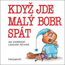 Jan vodňanský, petr skoumal feat. Kdyz Jde Maly Bobr Spat Jan Vodnansky Knihy Dobrovsky