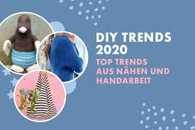 Technology is evolving faster than ever. Diy Trends 2020 31 Trend Projekte Aus Nahen Und Handarbeit