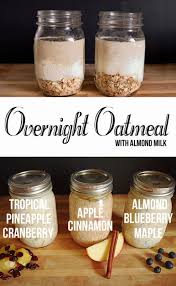 Overnight Oatmeal Recipes And Almond Milk Review Almond Milk Recipes Oatmeal With Almond Milk Milk Recipes