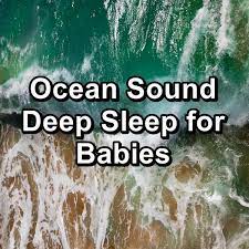 And learn more about ocean wave sounds for sleep. Album Ocean Sound Deep Sleep For Babies Sounds Of The Ocean Qobuz Download And Streaming In High Quality
