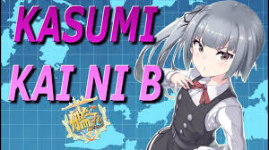 KanColle】Kasumi Kai Ni B - YouTube