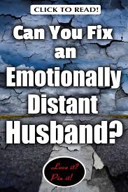How to reverse emotional detachment? 13 Worst Emotionally Distant Husband Signs Middle Class Dad Emotional Detachment Detachment Quotes Distant Quotes